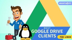 Best Google Drive Clients for Linux System